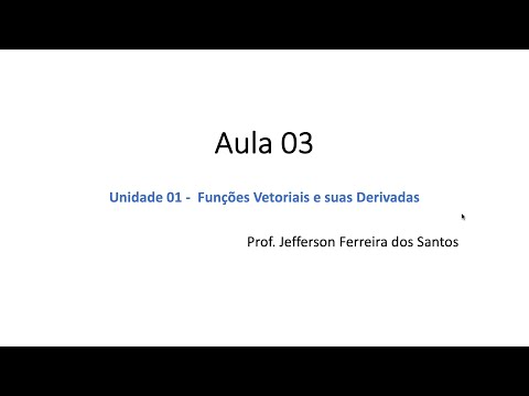 Aula 03 -  Cálculo II _ Primeira parte