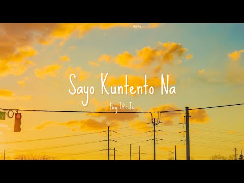 Sayo Kuntento Na -  Hey It's Je (Lyric Video)
