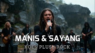 Download lagu MANIS DAN SAYANG - KOES PLUS | ROCK VERSION mp3