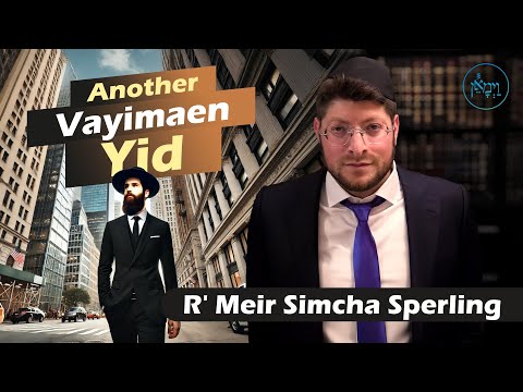 Another Vayimaen Yid | Rabbi Meir Simcha Sperling