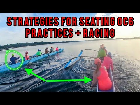 Paddle Tip: Strategies for Seating OC6 (Practice+Racing)