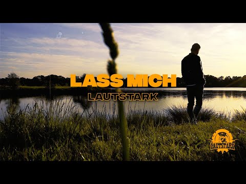 LAUTSTARK - LASS MICH (Official Video)