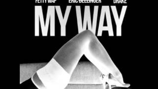 ERIC BELLINGER ft FETTY WAP and DRAKE My Way Official Remix 2015