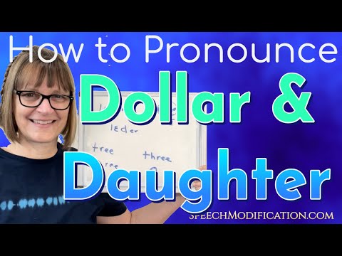 How to Pronounce Dollar and Daughter, Letter and Leather, Tree and Three, and more