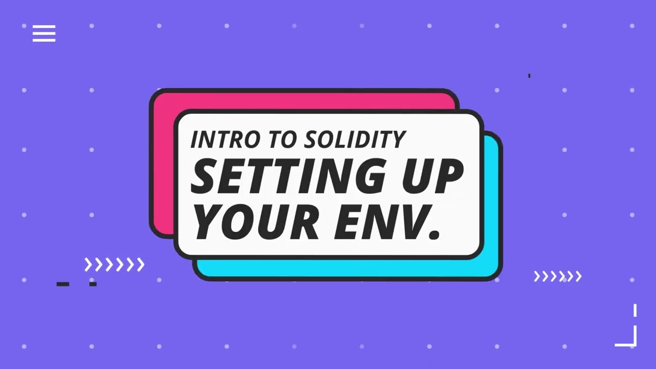 Intro to Solidity: Setting Up Your Local Environment - Ethereum Developer Tutorial for Beginners