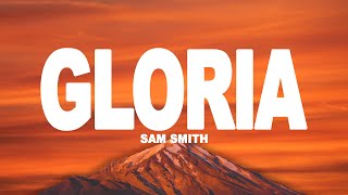 Sam Smith - Gloria (Lyrics)