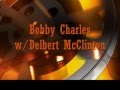Bobby Charles w/Delbert McClinton "Last Train To Memphis"