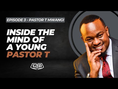 1422. Inside the Mind of a Young Pastor T - Pastor T Mwangi (@PastorTMwangi) #ThePlayHouse