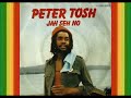 Peter Tosh - Jah Say No (1979)
