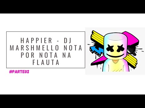 Happier - DJ  Marshmello na flauta - Nota por Nota - #parte02 (Musicalização - ensino fundamental)