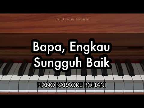 Bapa, Engkau Sungguh Baik | Piano Karaoke Rohani