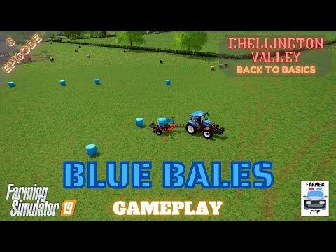 BLUE BALES - Chellington Valley Gameplay Episode 8 - Farming Simulator 19