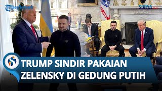 Malah Pakai Kaus! Donald Trump Beri SINDIRAN PEDAS soal Pakaian Zelensky saat Datangi Gedung Putih