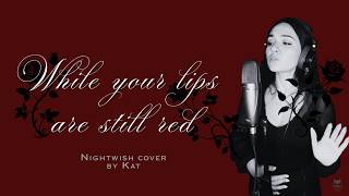 Download lagu While Your Lips Are Still Red – Nightwish | Vocal Cover by Kat Poręba mp3