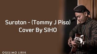 Download lagu Suratan - (Tommy J Pisa) | Cover by SIHO (Lirik) mp3