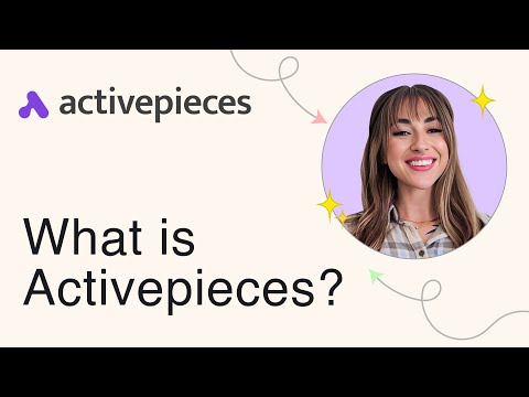 What Is Activepieces? Activepieces 101 Series