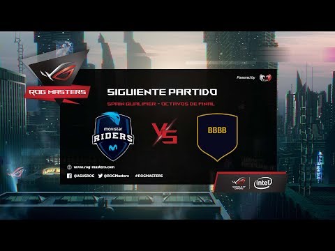 Movistar Riders vs BBBB - CLASIFICATORIO ABIERTO ESPAÑOL PARA ROG MASTERS - Dia 2