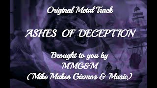 Original Metal Track: Ashes of deception by MMG&M, performed, arranged and produced by Mike