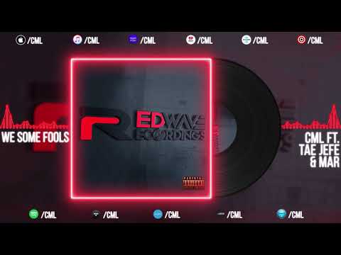 CML ft.  TAE JEFE & MAR "WE SOME FOOLS"