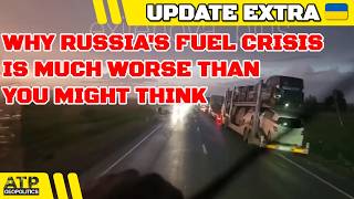 Russia's Fuel Crisis Could Be Worse Than You Might Think | Ukraine War Update EXTRA