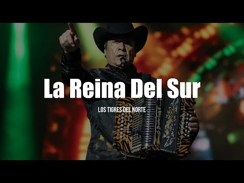 Los Tigres Del Norte - La Reina Del Sur (LETRA)
