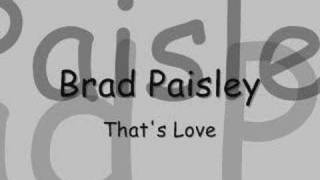 Brad Paisley - That&#39;s Love