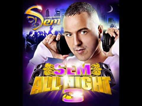 Dj Sem - Cheba Zahwania Nebghi Nez'ha ou N'zid - Sem all Night 3