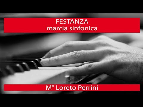 FESTANZA marcia sinfonica - M° Loreto Perrini