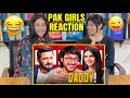 PAK GIRLS REACTION ON DADDY DAUGHTER LOVE STORY | CARRY MINATI