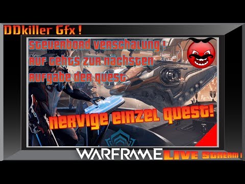German | Warframe | Quest Steigende Flut, Beschaffung des Steuerbord und co #036 | Lets Stream