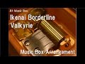 Ikenai Borderline/Valkyrie [Music Box] (Anime ...