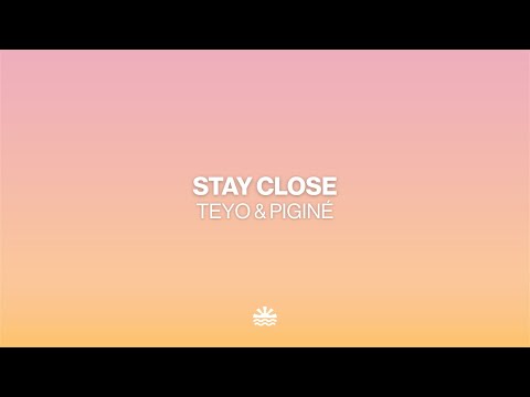 Teyo & Piginé - Stay Close (Music Video)