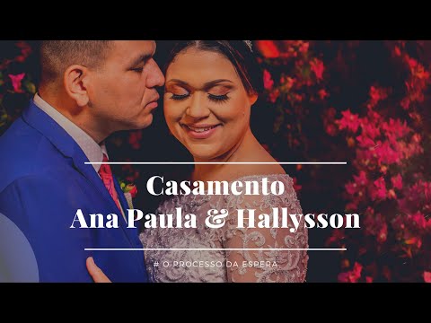 CASAMENTO DE ANA PAULA E HALLYSSON 💜 | #OPROCESSODAESPERA