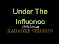 Under the influence - Chris Brown(Karaoke Version/ Instrumental)