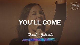 You&#39;ll Come - Hillsong Chapel