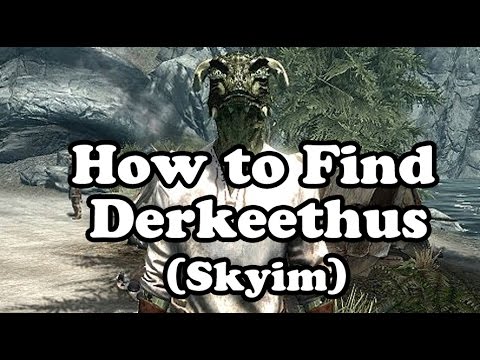 Skyrim How To Find - Derkeethus (Follower)