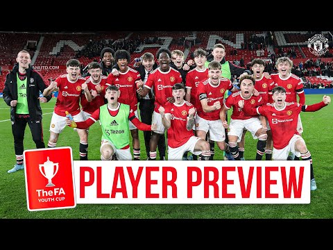 Player Preview | FA Youth Cup Final | Manchester United v Nottingham Forest
