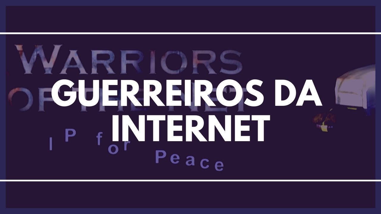 Warriors of the Net - Guerreiros da Internet