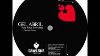 Gel Abril - Your Face Is A Mess (Deetron Remix)