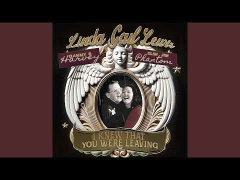 I Knew That You Were Leaving