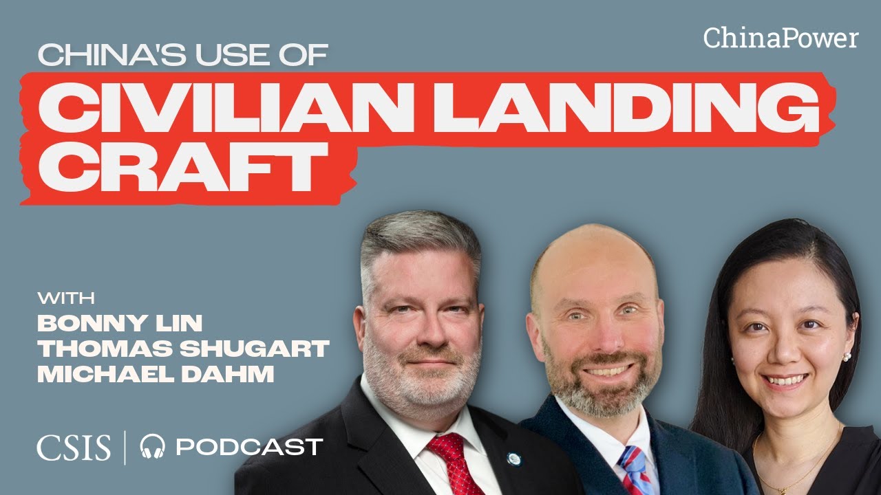 China's Use of Civilian Landing Craft: A Conversation with Thomas Shugart and Michael Dahm
