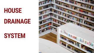 HOUSE DRAINAGE  SYSTEM