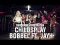 ChildsPlay – Bobbel ft. Jayh | Choreography by ...