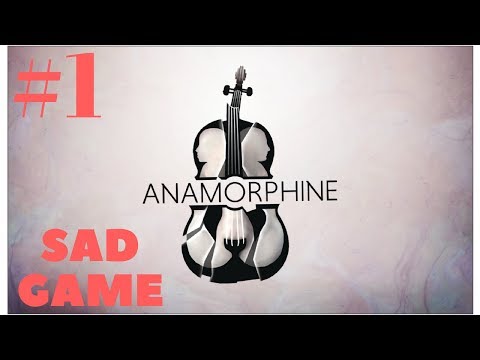 Anamorphine - Sad Game - Part 1