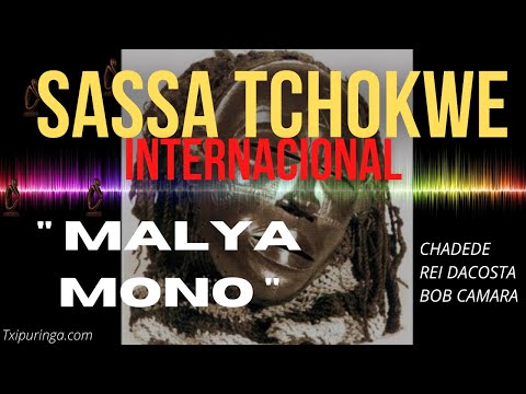 SASA TCHOKWE INTERNACIONAL - Malya Mono (Da Costa,xadede, Bob Kamara)