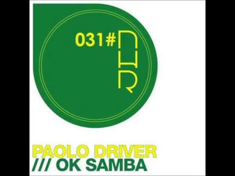 Paolo Driver - Ok Samba [Original Mix] NHR031