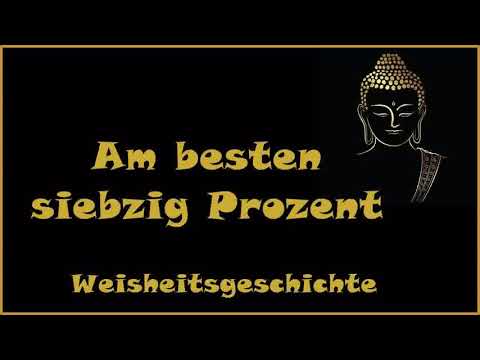 Zur Inspiration: Am besten siebzig Prozent - Weisheitsgeschichte