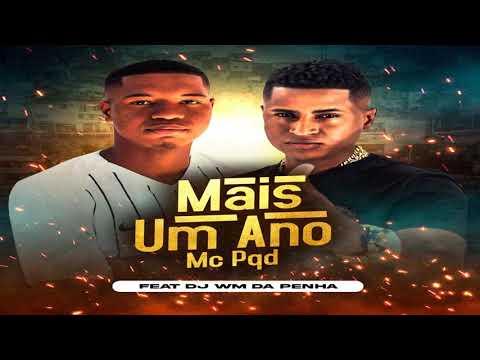 Mc Pqd - Mais um Ano (( DJ WM da Penha )) Lançamento 2021