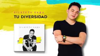 Gilberto Daza - Tu Diversidad (Audio)