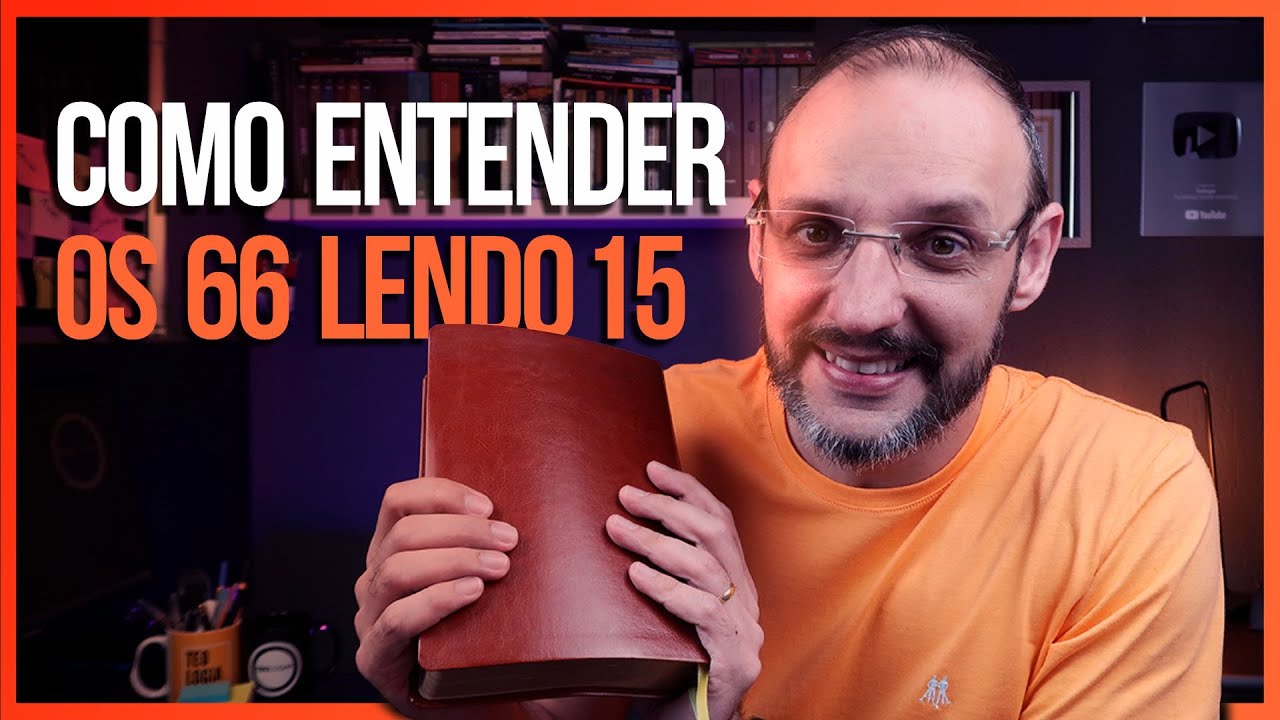 COMO ENTENDER OS 66 LIVROS LENDO APENAS 15